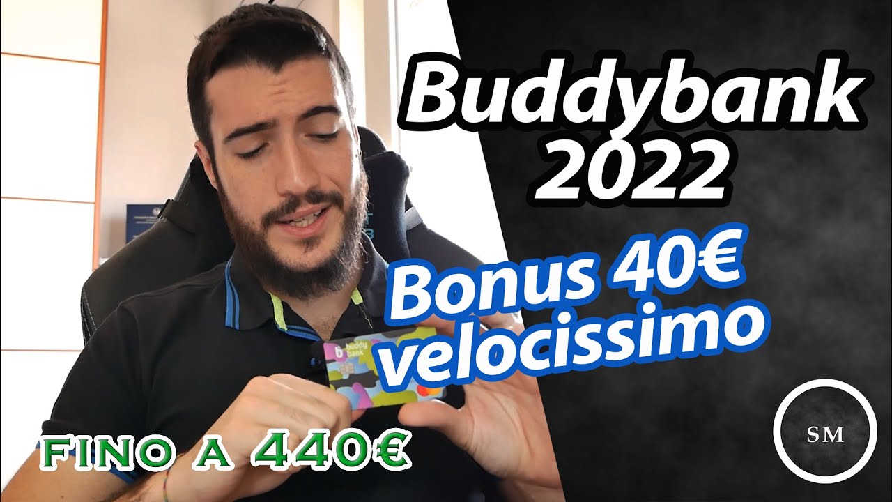 Buddybank 2022 - NEW bonus 40€ + bonus fino a 440€ - YouTube