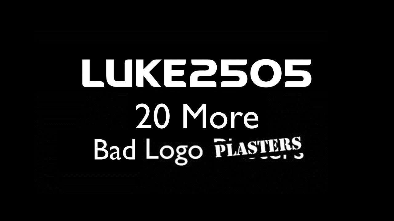 Luke2505's Worst Logo Plasters: Volume 2 - 20 More Atrocious Logo Plasters
