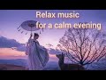 Relax music for a calm evening