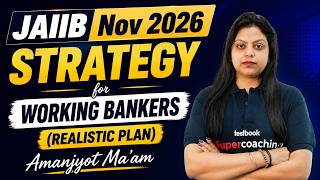 JAIIB November 2026 Preparation Strategy | JAIIB Study Plan for Working Bankers by Amanjyot Mam