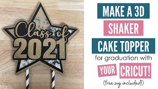 Download Make A Graduation Shaker Cake Topper With Cricut Creative Cutting Classroom