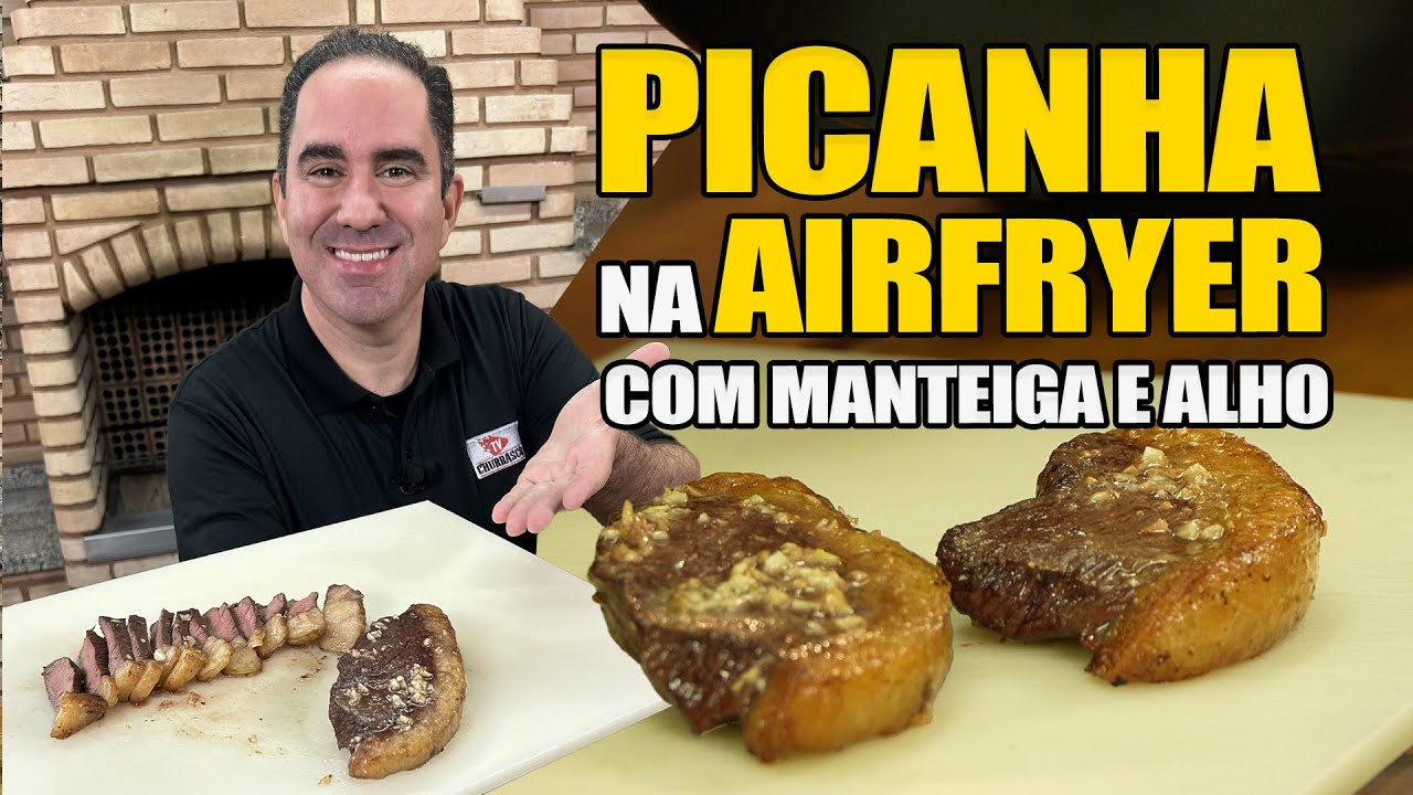 Como Fazer Picanha na Airfryer com Manteiga e Alho - Tv Churrasco