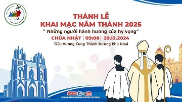TRỰC TIẾP: THÁNH LỄ KHAI MẠC NĂM THÁNH 2025- GIÁO PHẬN BÙI CHU