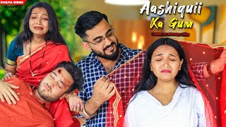 Aashiqui ka Gum | Widow Re Marriage Story | Heart Touching | Emotional Story | Emotional love Story