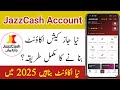 JazzCash Account Banane Ka Tariqa 2025 | How To Create Jazzcash Account | Create Jazzcash Account