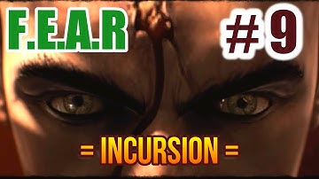 F E A R Gameplay [ Interval-09 INCURSION ] 1080HD No Commentary
