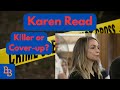 The karen read case did she do it or a coverup