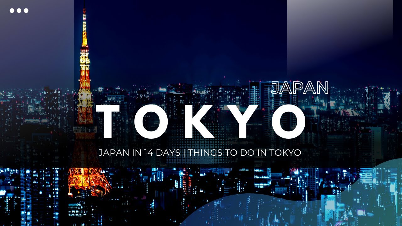 Japan In 14 Days Things To Do In Tokyo YouTube japan-in-14-days-things-to-do-in-tokyo-youtube