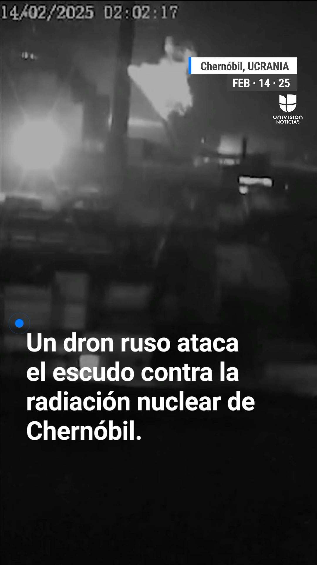 El momento en el que un dron ruso impacta el escudo nuclear de Chernóbil, según denuncia Ucrania
