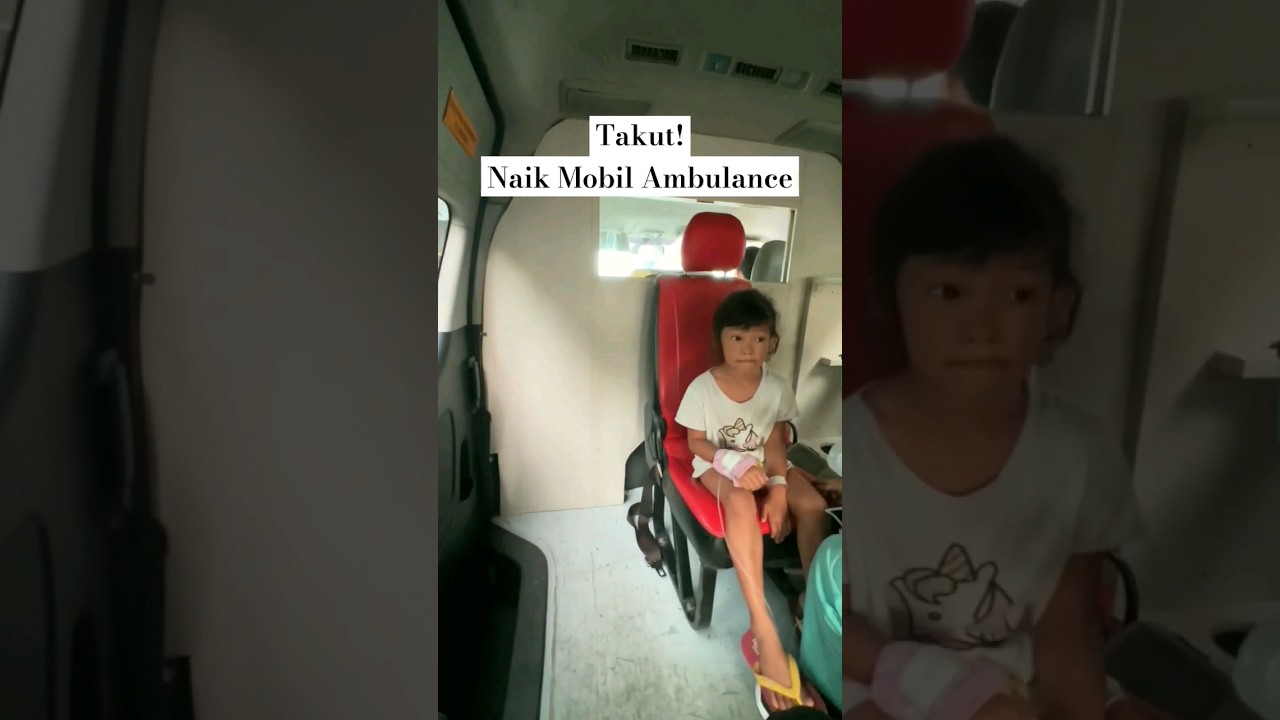 TAKUT, SEDIH! NAIK MOBIL AMBULANCE PERTAMA KALI 😭 
