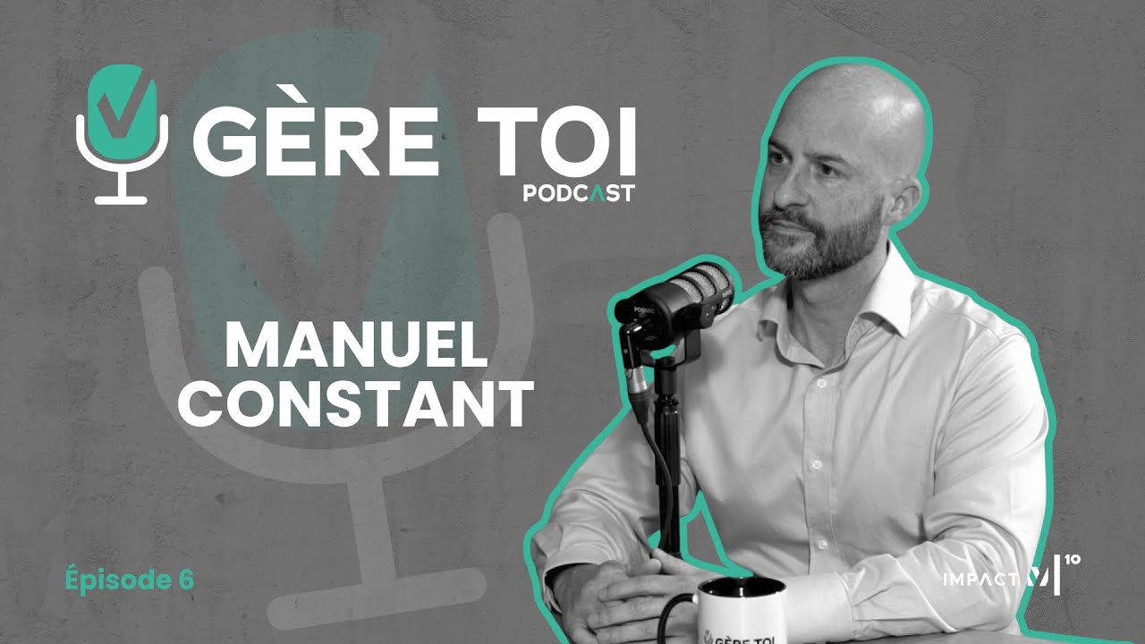 GÈRE TOI #6 - Observer pour mieux gérer : décoder le langage corporel avec Manuel Constant