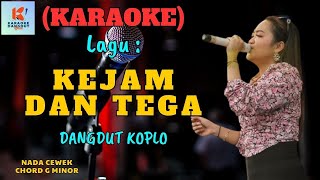 Kejam Dan Tega Karaoke | Karaoke Dangdut  | Cover PA 600