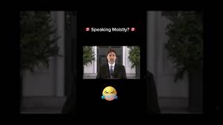 Justin Trudeau Speaking Moistly #shorts