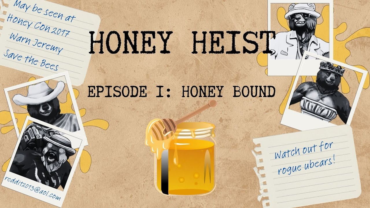 Honey Heist E1: Honey Bound - YouTube