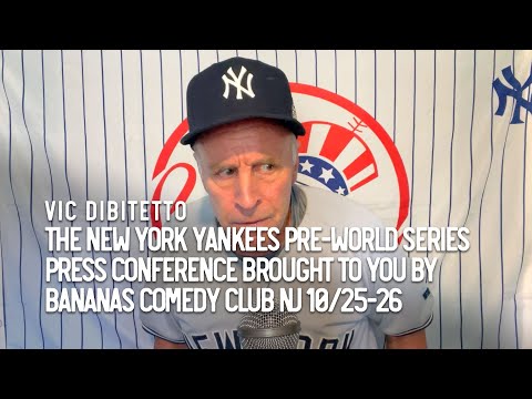 The NY Yankees Pre-World Series Press Conference brought to you by Bananas Comedy Club NJ 10/25-26