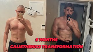 THIS is MY 8 Months Calisthenics Transformation