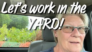 LET’S WORK IN THE YARD