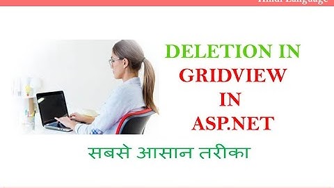 Delete data in gridview using asp.net | Hindi