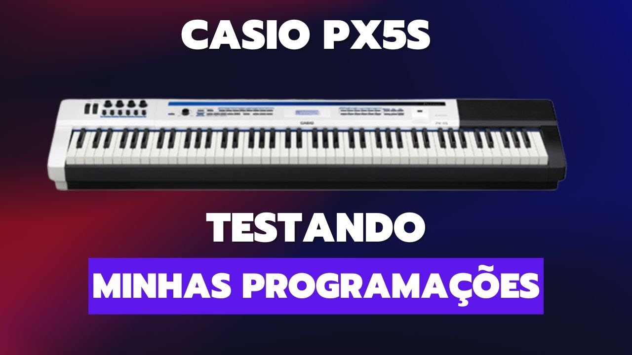 Casio PX5S - Testando meu Pack de Timbres 2024