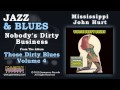 Mississippi John Hurt - Nobody's Dirty Business
