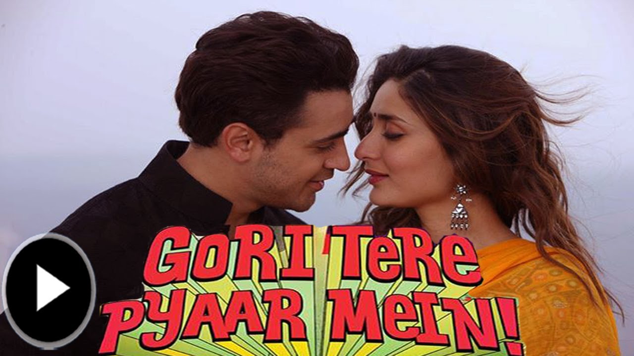 Gori Tere Pyaar Mein Imran Khan Love Kareena Kapoor Youtube 