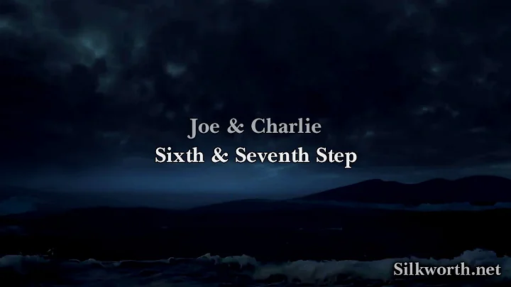 29. Joe & Charlie - Sixth & Seventh Step