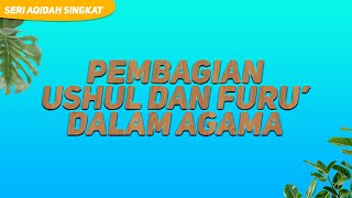 Pembagian Ushul dan Furu' Dalam Agama - Ustadz Abu Ghozie As-Sundawy