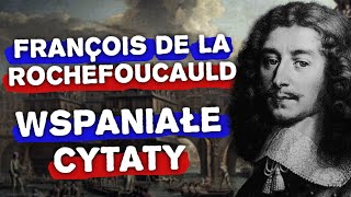 François de La Rochefoucauld: Cytaty, które dają do myślenia! | SŁOWO FILOZOFA