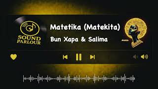 Matetika - Bun Xapa, Salima (Matekita Remix) [Tiki Tiki]
