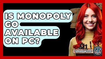 Is Monopoly Go Available On PC? - The Board Game Xpert