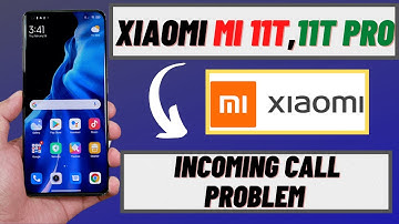 Xiaomi Mi 11T,11T Pro Incoming Call Problem fix