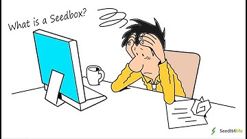 What is a Seedbox? | Introduction to Seedbox