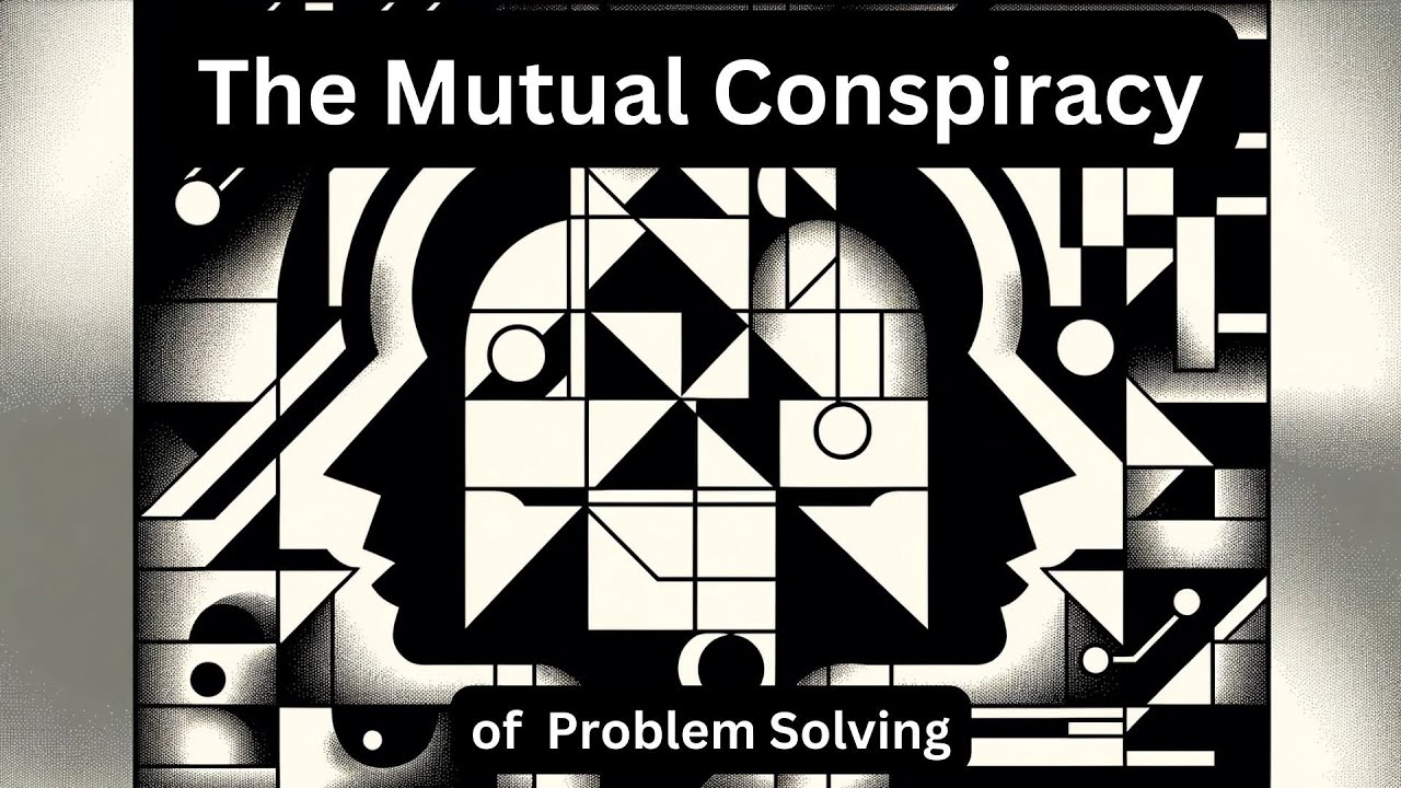 Day 94 - The 'Mutual Conspiracy' of Problem Solving A Reflection