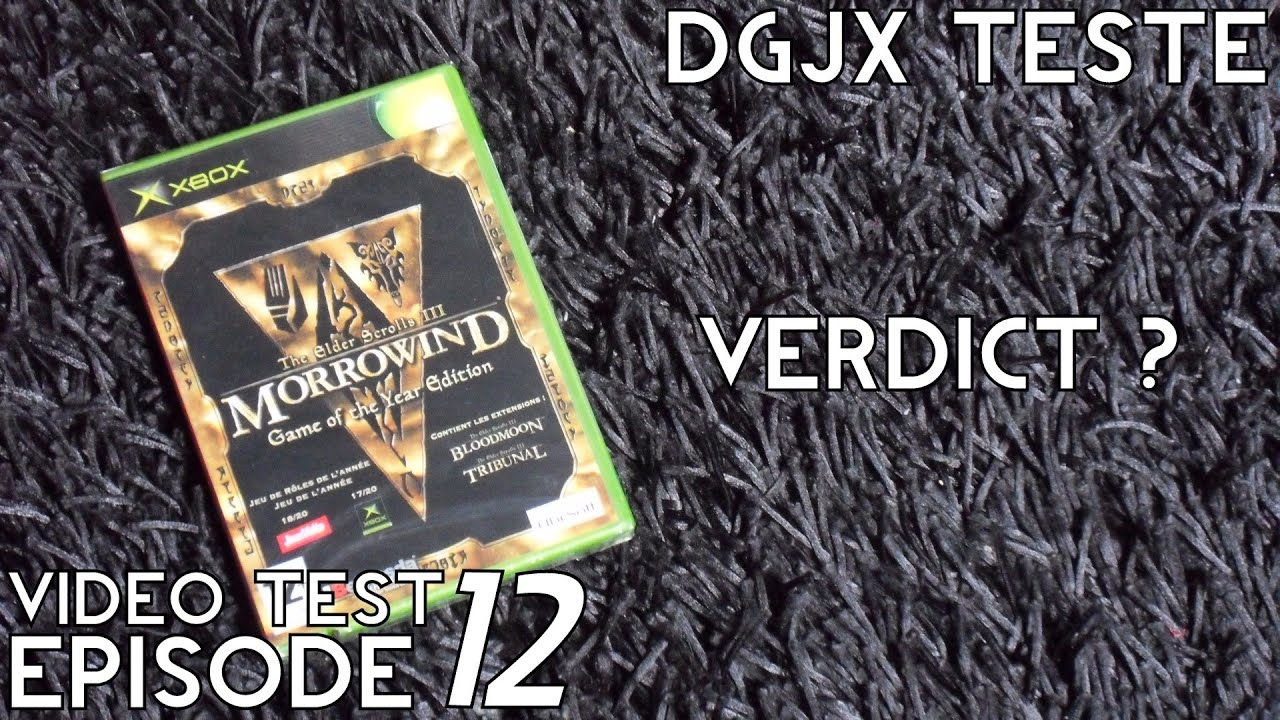 [VideoTest 012] DGJX passe Morrowind (Xbox) à la casserole ! YouTube