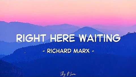 Right Here Waiting - Richard Marx (Lyrics)