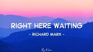 Right Here Waiting - Richard Marx (Lyrics)
