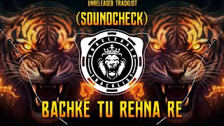 BACHKE TU REHNA RE | (SOUNDCHECK) | 3 FREQUENCY TEST | IT'S YJ STYLE | UNRELEASED TRACKLIST