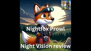 Night vision, Nightfox Prowl-Test , review and opinion.