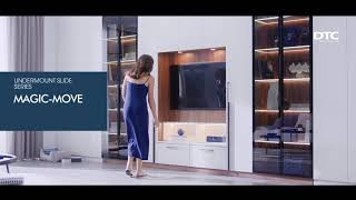 DTC MAGIC-MOVE Undermount Slides Applications in Living Room