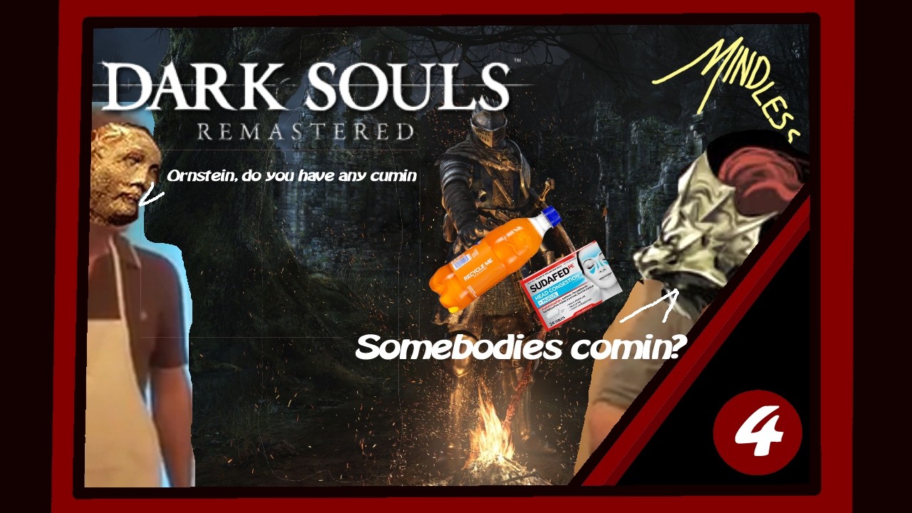 Dark Souls Episode 4 Sunkist and Sudafed