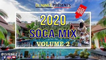 2020 SOCA MIX | "WET & WILD" (VOl.2) | Presented BY DJ NINEZ