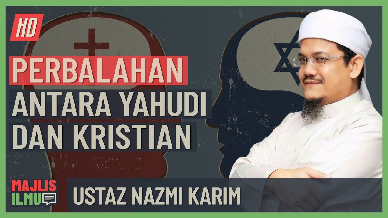 Ustaz Nazmi Karim - Punca Perbalahan Antara Yahudi Dan Kristian