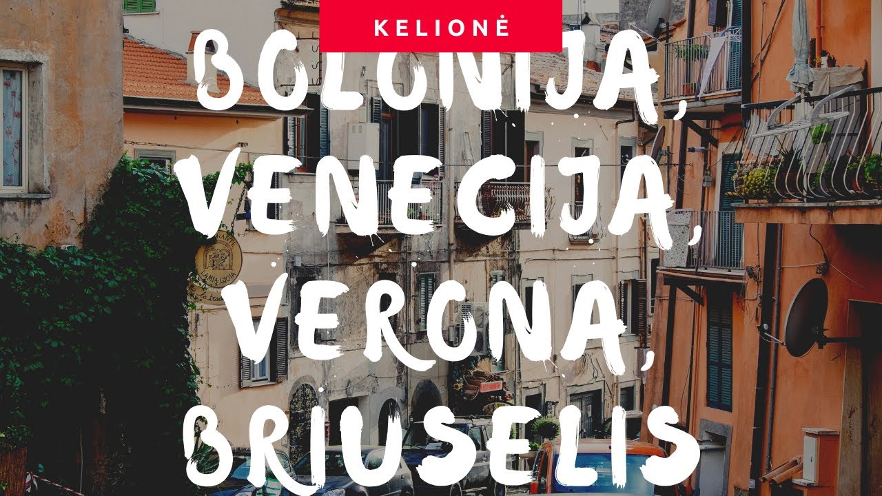 Gera keliauti | Bolonija | Venecija | Verona | Briuselis