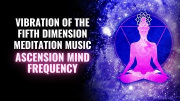 963Hz Vibration of the Fifth Dimension Meditation Music | Absolute Ascension Mind Frequency | HI 5D