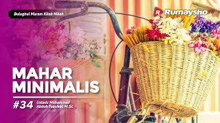 Bulughul Maram Nikah #35 : Mahar Minimalis - Ustadz M Abduh Tuasikal