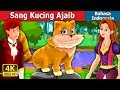 Sang Kucing Ajaib | The Magical Kitty Story in Indonesian | Dongeng anak | Dongeng Bahasa Indonesia