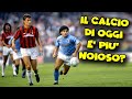 IL CALCIO DI OGGI È NOIOSO? PRIMA ERA DAVVERO PIÙ BELLO? con sommobuta