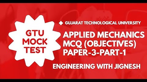 APPLIED MECHANICS MCQ PAPER SOLUTIONS-PAPER-3| PART-1| GTU MCQ MOCK TEST| HOW TO GET FULL MARKS? GTU