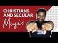 Should Christians Listen to Secular Music?