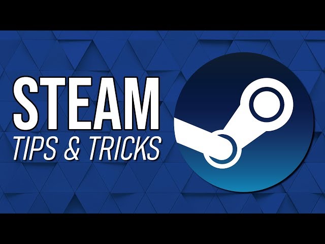 15 Cool Steam Tricks You Should Know (2017)